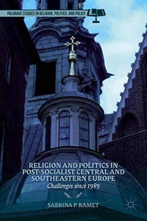 Religion and Politics in Post Socialist Central and Southeastern Europe