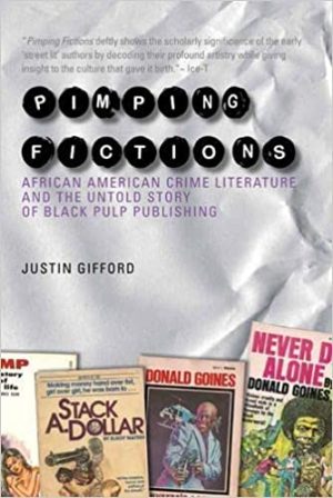 Pimping Fictions African American Crime Literature and the Untold Story of Black Pulp Publishing