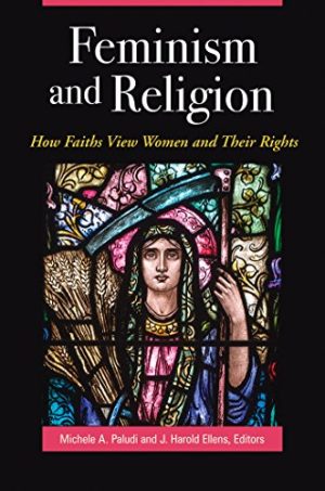 Feminism and Religion How Faiths View Women and Their Rights