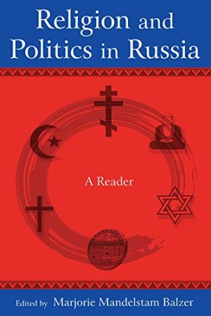 Religion and Politics in Russia A Reader