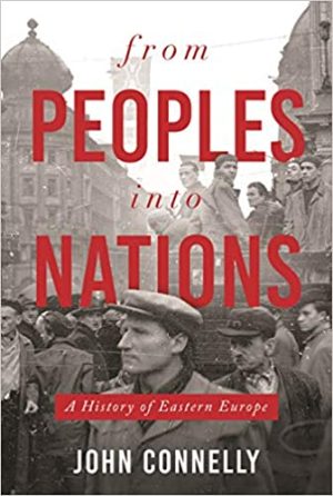 From Peoples into Nations A History of Eastern Europe