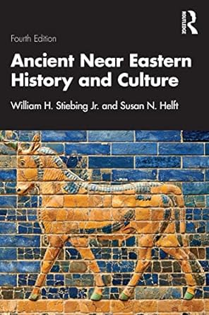 Ancient Near Eastern History and Culture 4th Edition