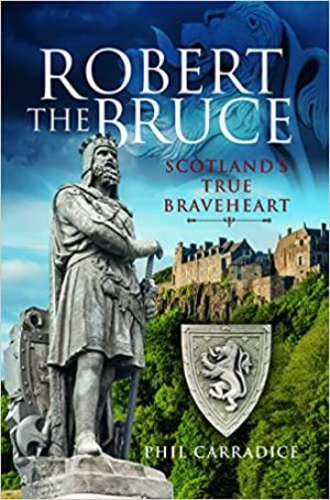 Robert the Bruce Scotlands True Braveheart