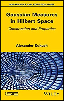 Gaussian Measures in Hilbert Space Construction and Properties