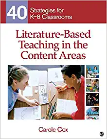 Literature Based Teaching in the Content Areas 40 Strategies for K 8 Classrooms