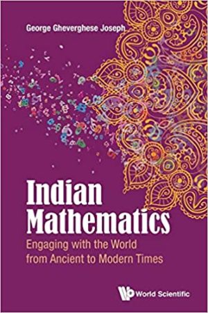 Indian Mathematics Engaging with the World from Ancient to Modern Times