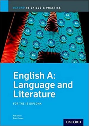Oxford IB Skills and Practice English A Language and Literature for the IB Diploma