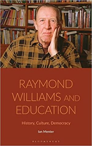 Raymond Williams and Education History Culture Democracy