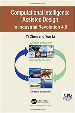 Computational Intelligence Assisted Design In Industrial Revolution 4.0