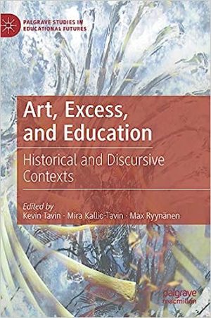 Art Excess and Education Historical and Discursive Contexts