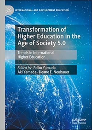 Transformation of Higher Education in the Age of Society 5 0 Trends in International Higher Education International and Development Education