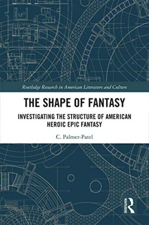 The Shape of Fantasy Investigating the Structure of American Heroic Epic Fantasy