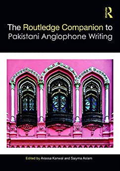 The Routledge Companion to Pakistani Anglophone Writing