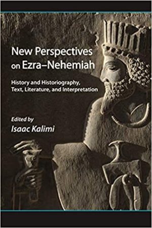 New Perspectives on Ezra Nehemiah History and Historiography Text Literature and Interpretation