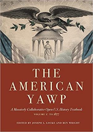 The American Yawp A Massively Collaborative Open U S  History