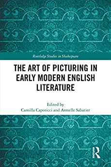 The Art of Picturing in Early Modern English Literature