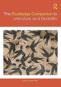 The Routledge Companion to Literature and Disability Routledge Literature Companions