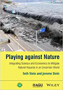 Playing against Nature Integrating Science and Economics to Mitigate Natural Hazards in an Uncertain World
