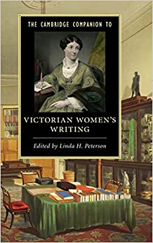 The Cambridge Companion to Victorian Womens Writing