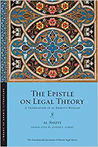 The Epistle on Legal Theory A Translation of Al Shafi is Risalah