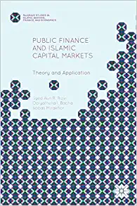 Public Finance and Islamic Capital Markets Theory and Application
