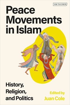 Peace Movements in Islam History Religion and Politics