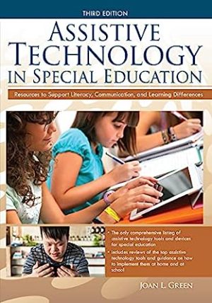 Assistive Technology in Special Education Resources to Support Literacy Communication and Learning Differences 3rd Edition