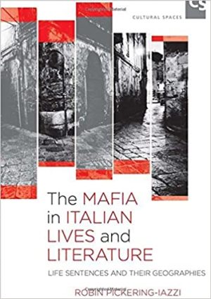 The Mafia in Italian Lives and Literature Life Sentences and Their Geographies