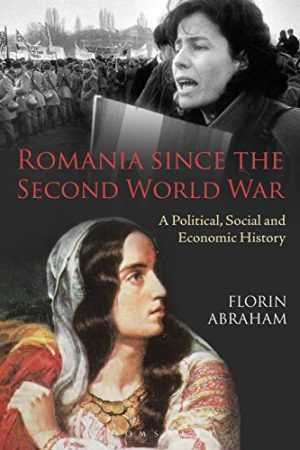 Romania since the Second World War A Political Social and Economic History