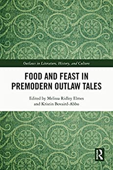 Food and Feast in Premodern Outlaw Tales