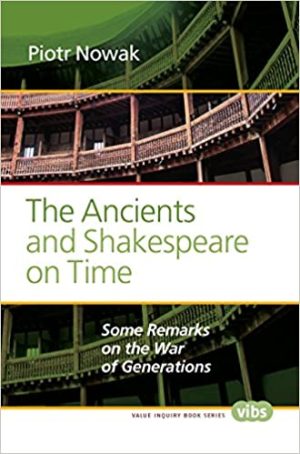 The Ancients and Shakespeare on Time Some Remarks on the War of Generations