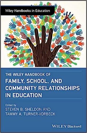 The Wiley Handbook of Family School and Community Relationships in Education