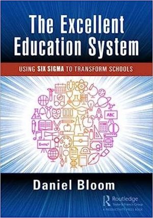The Excellent Education System Using Six Sigma to Transform Schools