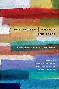 Postmodern Postwar and After Rethinking American Literature