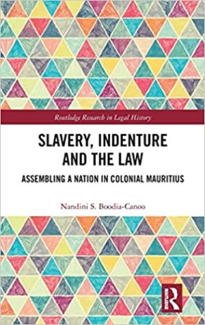 Slavery Indenture and the Law Assembling a Nation in Colonial Mauritius