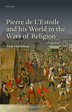 Pierre de LEstoile and his World