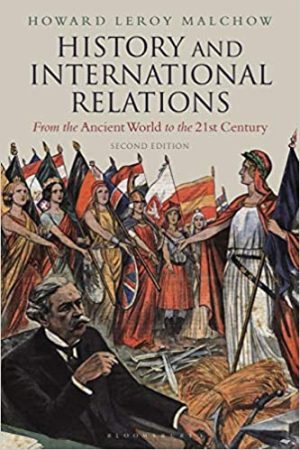 History and International Relations From the Ancient World to the 21st Century 2nd Edition