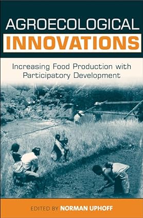 Agroecological Innovations Increasing Food Production with Participatory Development