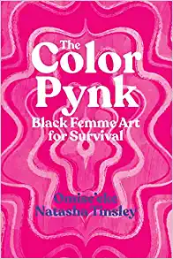 The Color Pynk Black Femme Art for Survival