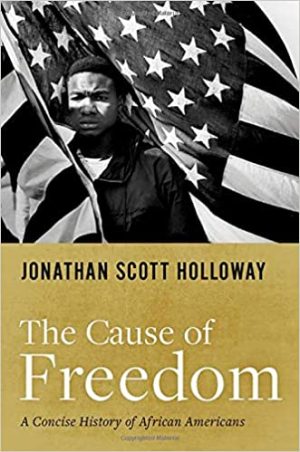 The Cause of Freedom A Concise History of African Americans