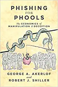 Phishing for Phools The Economics of Manipulation and Deception
