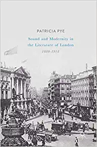 Sound and Modernity in the Literature of London 1880 1918