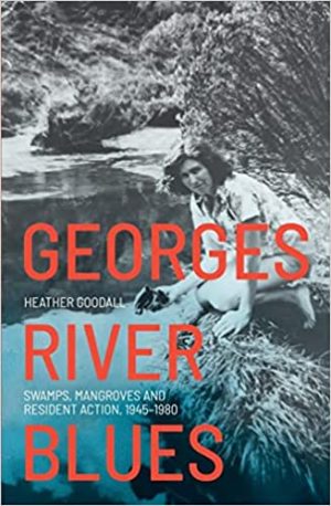 Georges River Blues Swamps Mangroves and Resident Action 1945 1980
