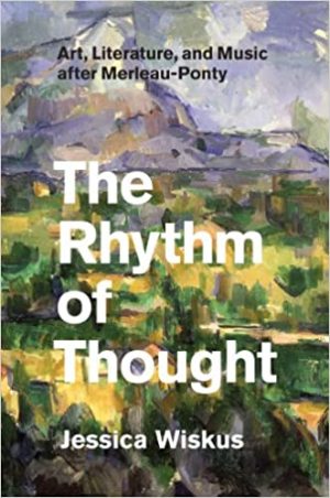 The Rhythm of Thought Art Literature and Music after Merleau Ponty