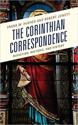 The Corinthian Correspondence Redaction Rhetoric and History