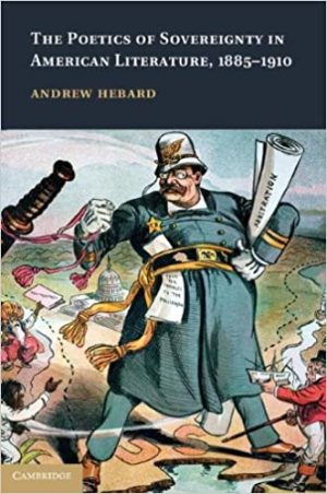 The Poetics of Sovereignty in American Literature 1885 1910