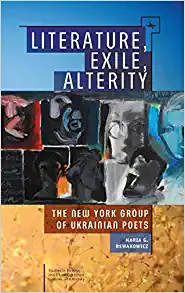 Literature Exile Alterity The New York Group of Ukrainian Poets