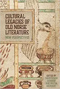 Cultural Legacies of Old Norse Literature New Perspectives