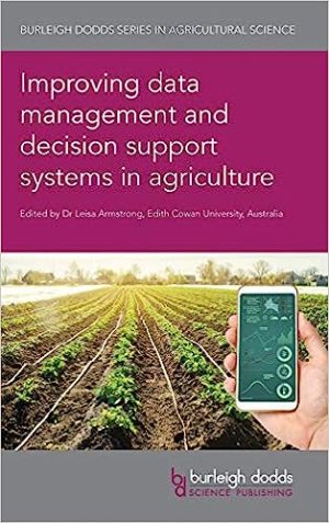 Improving Data Management and Decision Support Systems in Agriculture
