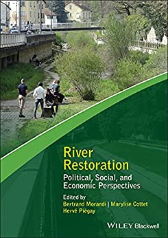 River Restoration Political Social and Economic Perspectives